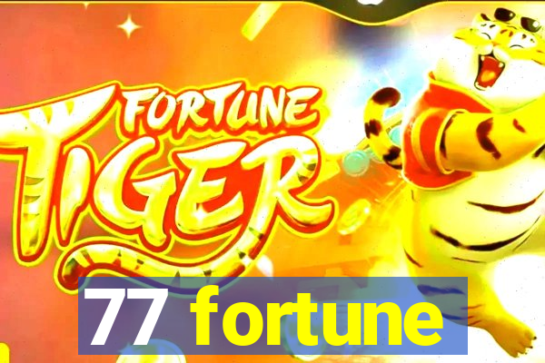 77 fortune